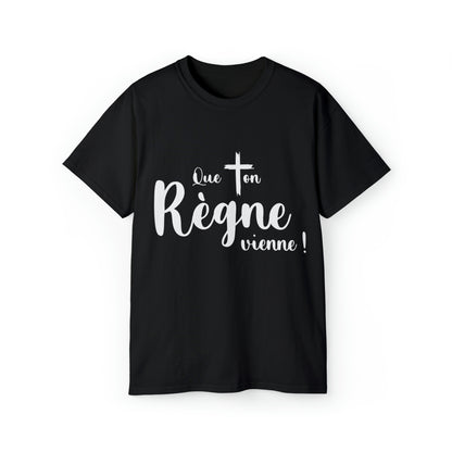 T-SHIRT UNISEXE CLASSIQUE - QUE TON RÈGNE VIENNE !