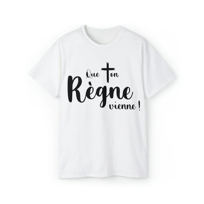 T-SHIRT UNISEXE CLASSIQUE- QUE TON RÈGNE VIENNE !