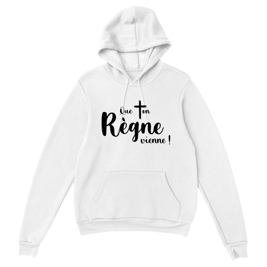 SWEAT A CAPUCHE CLASSIQUE UNISEXE - QUE TON REGNE VIENNE